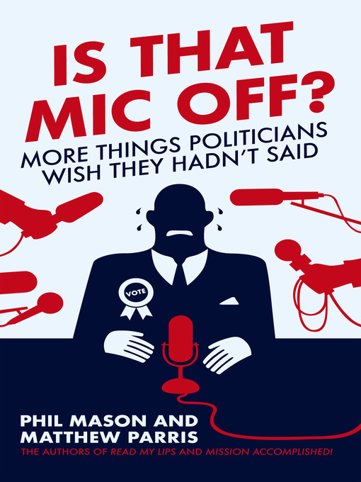 Title details for Is That Mic Off? by Phil Mason - Available